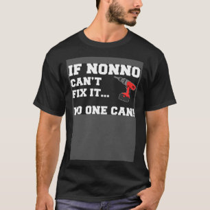 If Nonno Can t Fix It No One Can Italian Grandfath T-Shirt