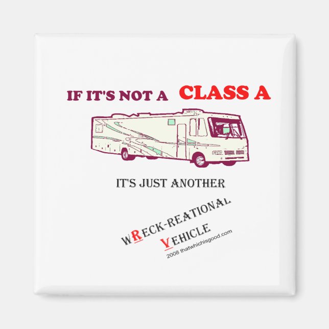 If Not A Class A RV? Magnet (Front)