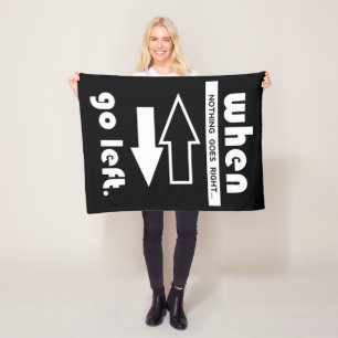 If Not Goes Right Go Left Fleece Blanket