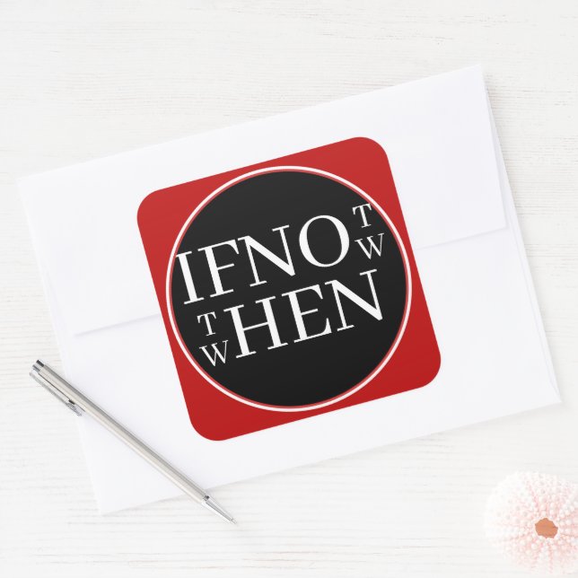 If Not Now Sticker (Envelope)