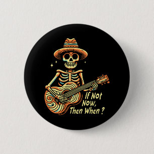 If Not Now, Then When 2 Inch Round Button