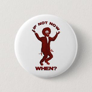 If Not now when 2 Inch Round Button