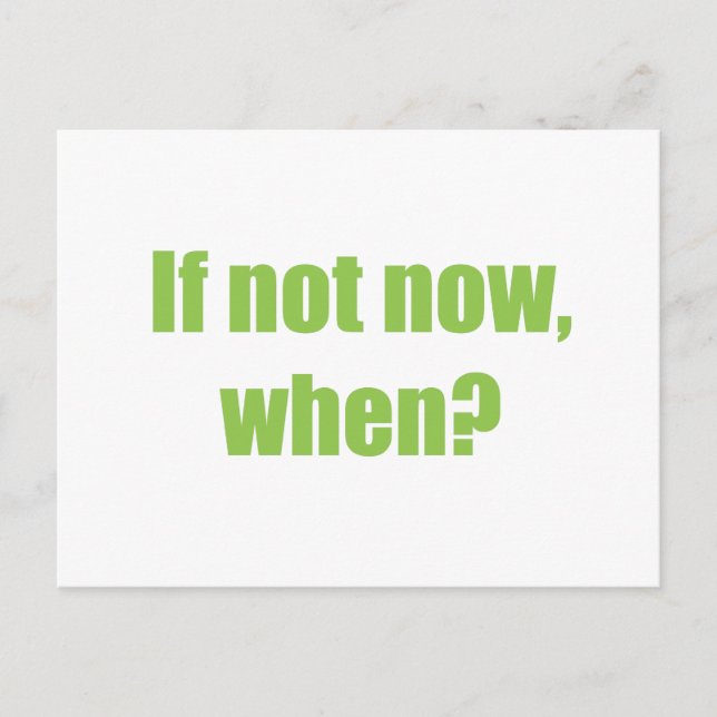 If not now, when postcard (Front)