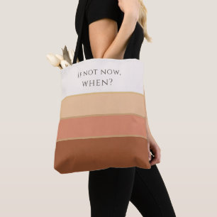 If Not Now, When? Premium Striped Tote Bag