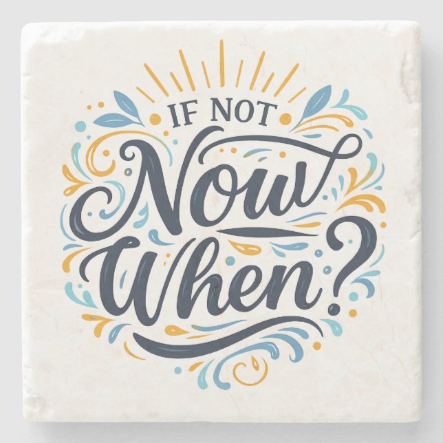If Not Now When? Stone Coaster (Front)