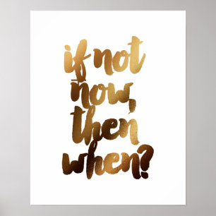 "If Not Today Then When" Brush Motivational Quote Poster