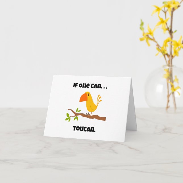 If One Can. . .Toucan, Funny Pun Cartoon Card (Yellow Flower)