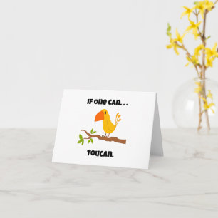 If One Can. . .Toucan, Funny Pun Cartoon Card