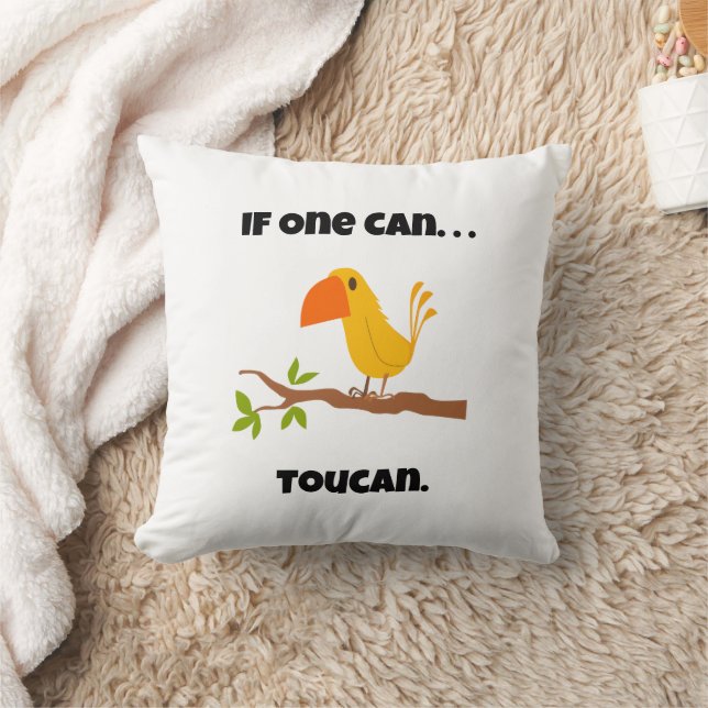 If One Can. . .Toucan, Funny Pun Cartoon Throw Pillow (Blanket)