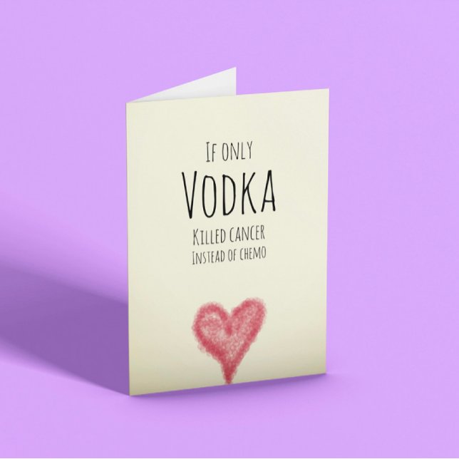 If only vodka killed cancer instead of chemo card (Creator Uploaded)