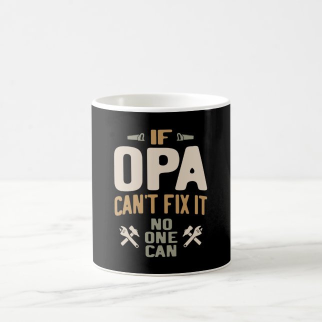 If Opa Can't Fix It No One Can - Father & Grandpa Coffee Mug (Center)