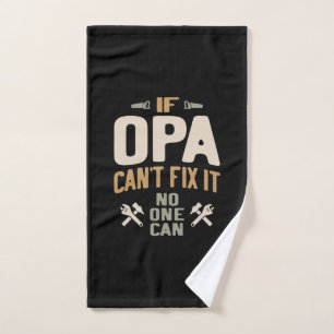 If Opa Can't Fix It No One Can - Father & Grandpa Hand Towel