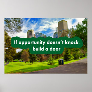 If opportunity doesn't knock build a door poster