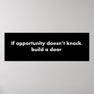 If opportunity doesn't knock build a door poster