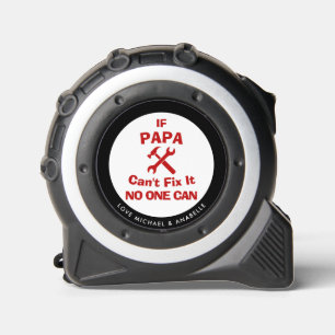  If Papa Can't Fix It No One Can Tape Measure 1