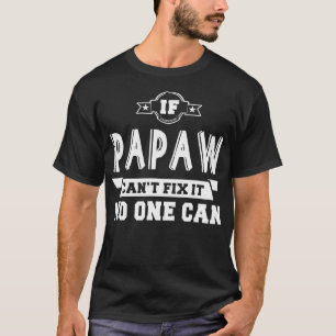 If Papaw Cant Fix It No One Can Grandpa Gift Men T-Shirt