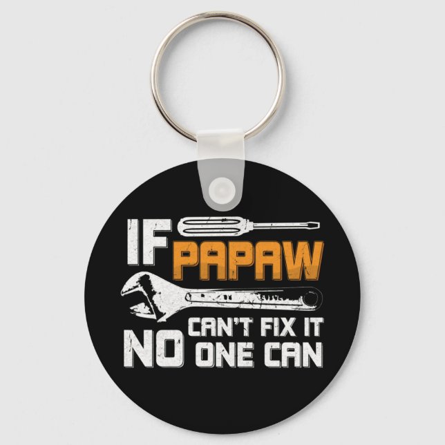 If Papaw Can't Fix It No One Can Grandpa Keychain (Front)