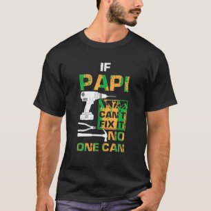 If Papi Cant Fix It No One Can Funny Dad Father s  T-Shirt