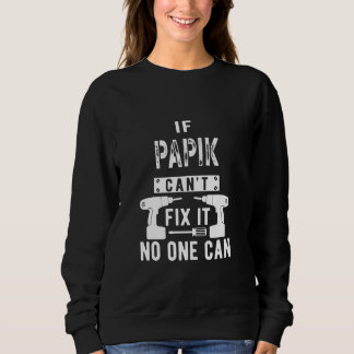 If Papik Can't Fix It No One Can Armenia Armenian  Sweatshirt