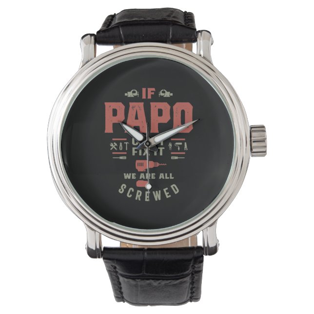 If Papo Can't Fix It We Are Screwed Watch (Front)