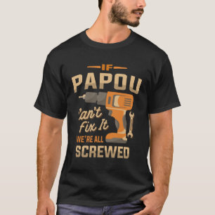 If Papou Cant Fix It Funny Handyman Grandpa T-Shirt
