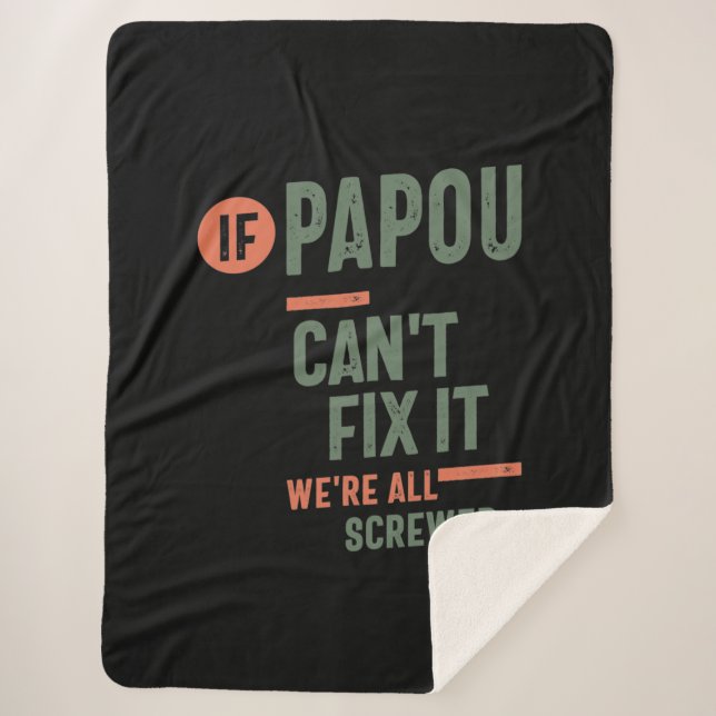 If Papou Can't Fix It We're All Screwed | Fahter Sherpa Blanket (Front)