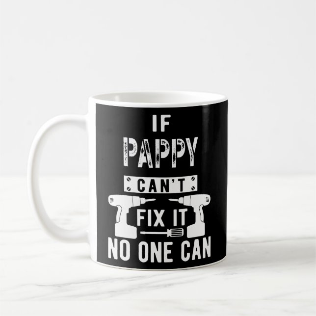 If Pappy Can't Fix It No One Can Grandpa  Coffee Mug (Left)
