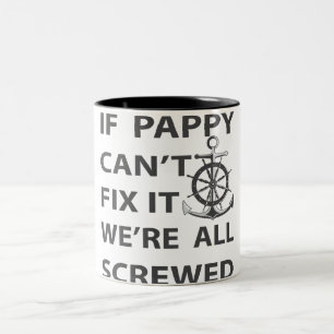 if pappy can't fix it we're all screwed Two-Tone coffee mug
