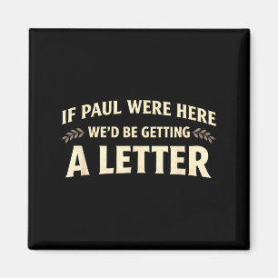 If paul here be getting a letter funny christian magnet