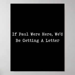 If paul here be getting a letter funny christian poster