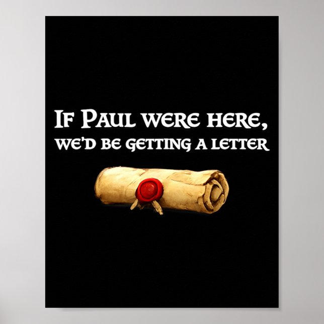 If paul here be getting a letter joke funny quote poster (Front)