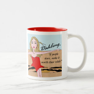 "If people stare, make it worthwhile!" Two-Tone Coffee Mug