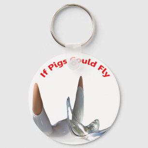If Pigs Could Fly Keychain