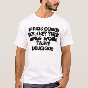 If Pigs Could Fly T-Shirt