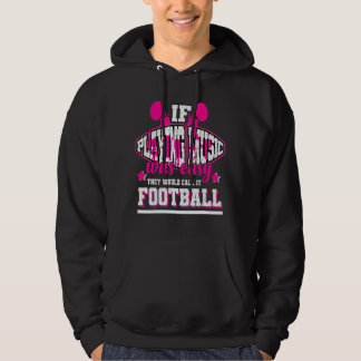 If Playing Music Was Easy They'd Call It Football Hoodie