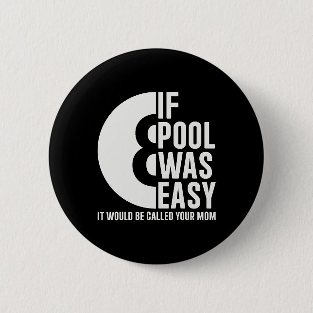 If Pool Was Easy Pool Billiards Funny Pool  2 Inch Round Button (Front)