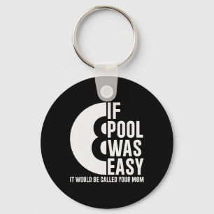 If Pool Was Easy Pool Billiards Funny Pool  Keychain