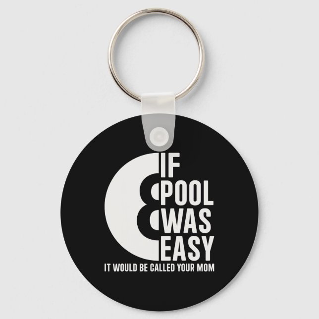 If Pool Was Easy Pool Billiards Funny Pool  Keychain (Front)