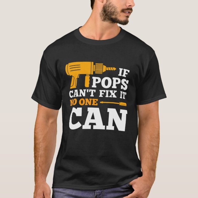 If Pop-Pop Can't Fix It No One Can Fathers Day Ret T-Shirt (Front)