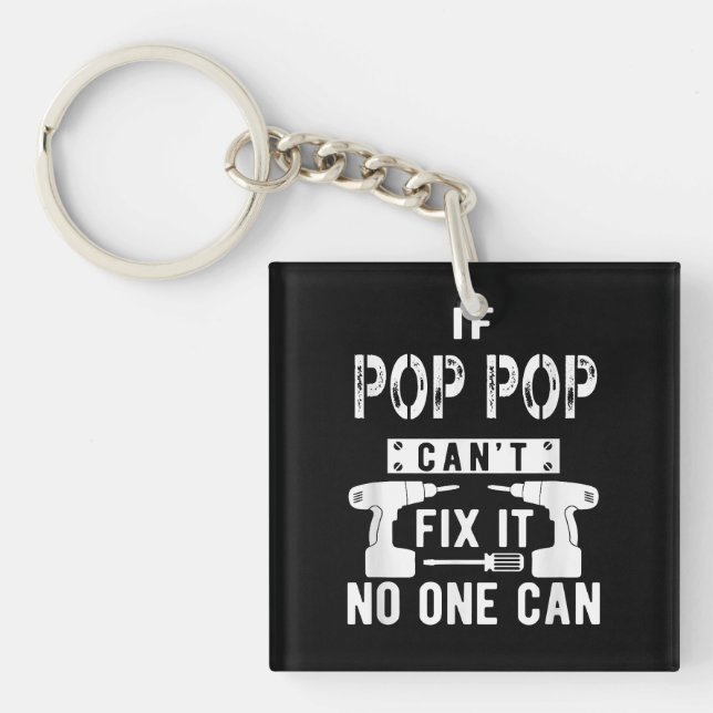 If Pop Pop Can't Fix It No One Can Grandpa  Keychain (Front)