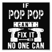 If Pop Pop Can't Fix It No One Can Grandpa 