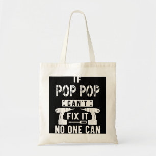 If Pop Pop Can't Fix It No One Can Grandpa Tote Bag