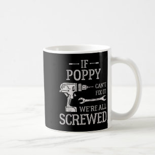If Ppy Can't Fix It We're All Screwed Father's Day Coffee Mug