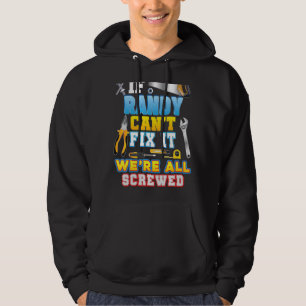 If Randy Can't Fix It We're All Screwed Father Day Hoodie