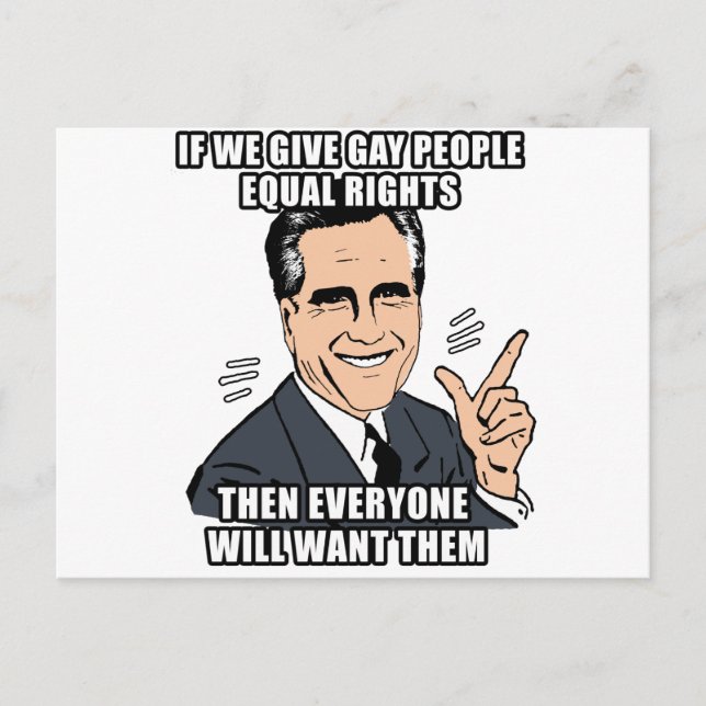IF ROMNEY GIVES GAY PEOPLE EQUAL RIGHTS THEN EVERY POSTCARD (Front)