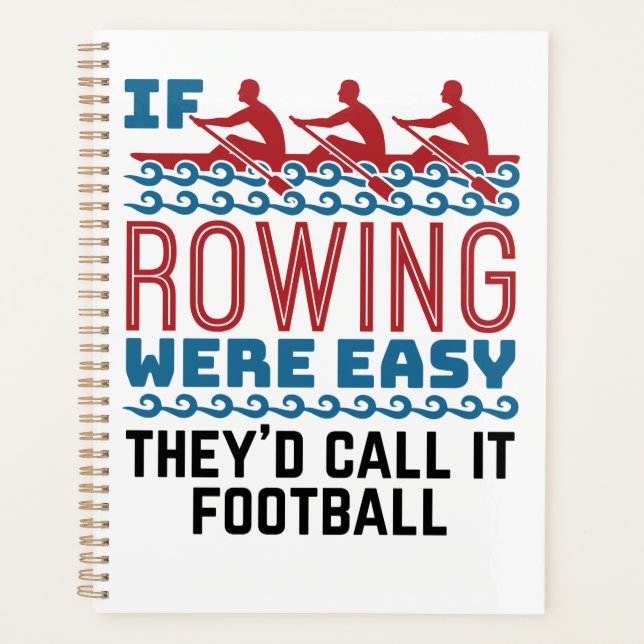 If Rowing Were Easy They'd Call If Football Planner (Front)