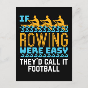 If Rowing Were Easy They'd Call It Football Postcard