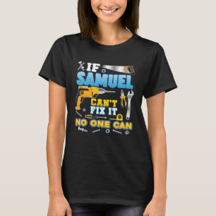 If Samuel Can't Fix It No One Can Father Day Papa  T-Shirt