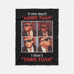 If She Dont Hawk Tuah I Dont Trump Embarring Fleece Blanket