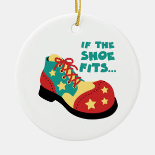 If Shoe Fits Ceramic Ornament